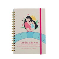 Agenda un Día a la Vez – Mis Primeros 6 Meses de Maternidad
