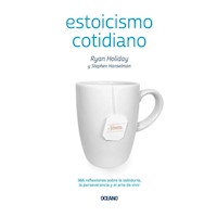 ESTOICISMO COTIDIANO. 366 REFLEXIONES SOBRE LA SABIDURIA
