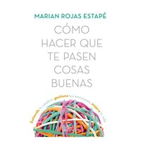 COMO HACER QUE TE PASEN COSAS BUENAS