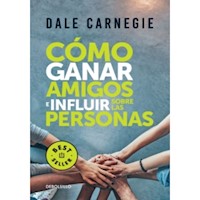 COMO GANAR AMIGOS E INFLUIR SOBRE LAS PERSONAS