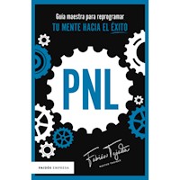 PNL - GUIA MAESTRA PARA REPROGRAMAR TU MENTE HACIA EL EXITO