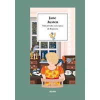 PETIT FOURS - JANE AUSTEN VIDA PRIVADA EN LA EPOCA DE LA REGENCIA