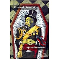 AJUAR FUNERARIO - FERNANDO IWASAKI