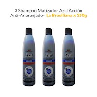 3 Shampoo Matizador Azul Acción Anti-Anaranjado - La Brasiliana x 250g