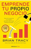 EMPRENDE TU PROPIO NEGOCIO - BRIAN TRACY