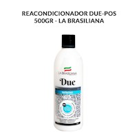 Reacondicionador Due-Pos 500Gr - La Brasiliana + Regalo