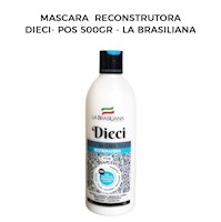 Mascara Reconstrutora Dieci- Pos 500Gr - La Brasiliana+ Regalo