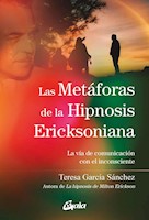 LAS METÁFORAS DE LA HIPNOSIS ERICKSONIANA - TERESA GARCÍA SÁNCHEZ