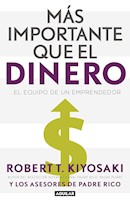 MÁS IMPORTANTE QUE EL DINERO - ROBERT T. KIYOSAKI