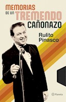 MEMORIAS DE UN TREMENDO CAÑONAZO - RULITO PINASO