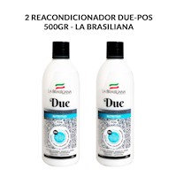 2 Reacondicionador Due-Pos 500gr - La Brasiliana