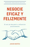 NEGOCIE EFICAZ Y FELIZMENTE - JAVIER BENÍTEZ