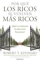 POR QUÉ LOS RICOS SE VUELVEN MÁS RICOS - ROBERT T. KIYOSAKI