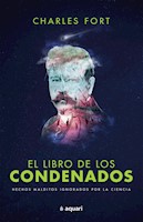 EL LIBRO DE LOS CONDENADOS - CHARLES FORT