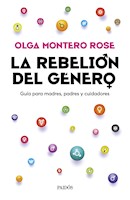 LA REBELIÓN DEL GÉNERO - Olga Montero Rose