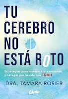 TU CEREBRO NO ESTÁ ROTO - DRA. TAMARA ROSIER