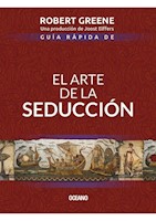 GUÍA RÁPIDA DE EL ARTE DE LA SEDUCCIÓN - ROBERT GREENE