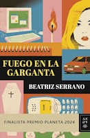 FUEGO EN LA GARGANTA - BEATRIZ SERRANO