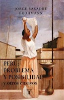 PERU PROBLEMA Y POSIBILIDAD Y OTROS ENSAYOS - JORGE BASADRE GROHMANN