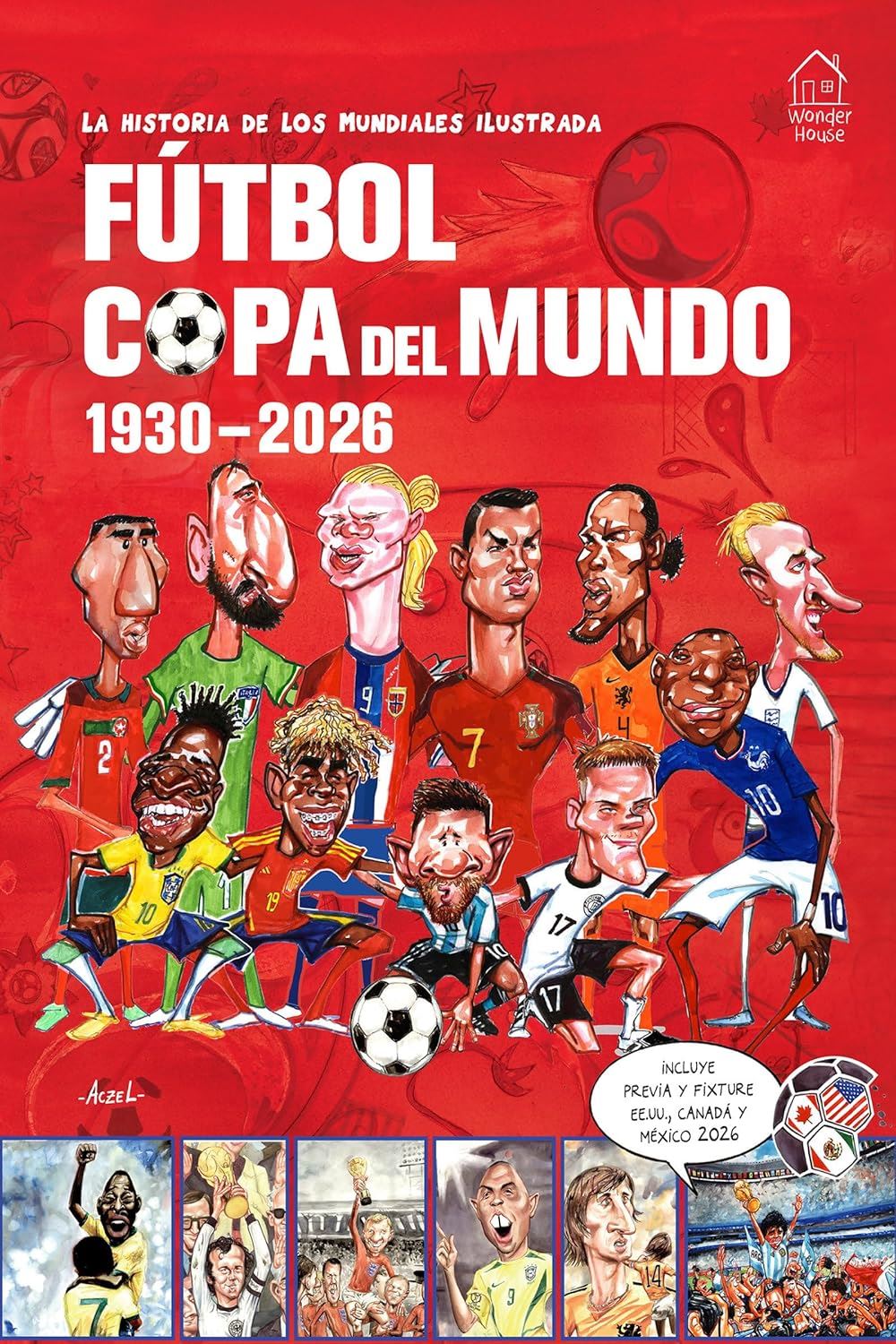 Libro Historia Ilustrada de los Mundiales 1930-2026 (Idioma - Español)